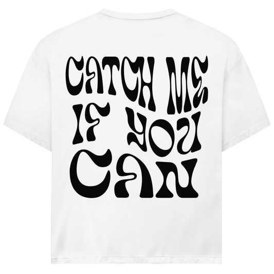 CATCH ME IF YOU CAN - Oversized Herren T-Shirt