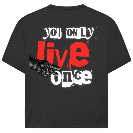 YOU ONLY LIVE ONCE - Oversized Herren T-Shirt