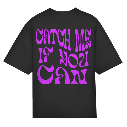 CATCH ME IF YOU CAN - Oversized Damen T-Shirt