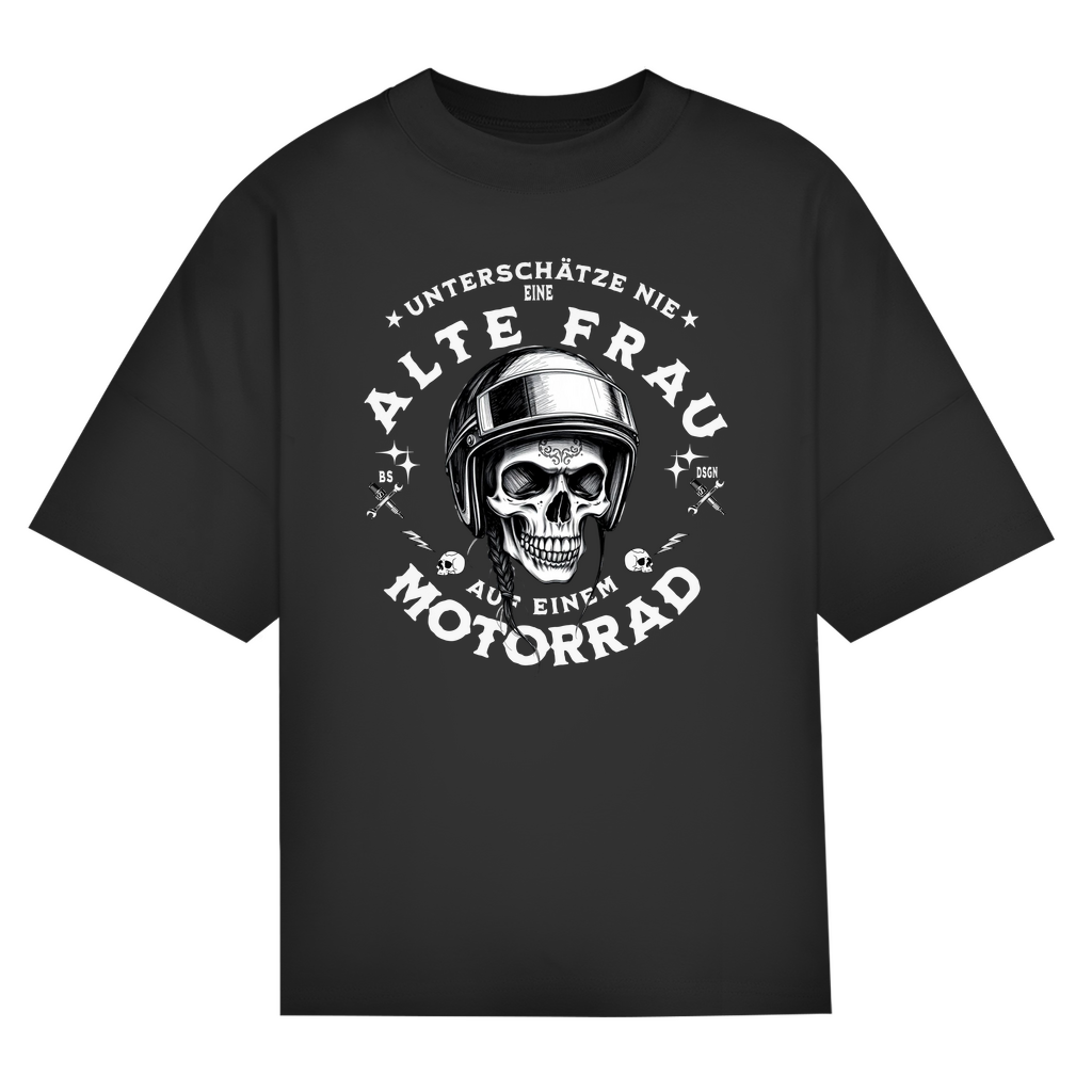 UNTERSCHÄTZE NIE EINE ALTE FRAU AUF EINEM MOTORRAD! - Oversized Biker Shirt für Frauen