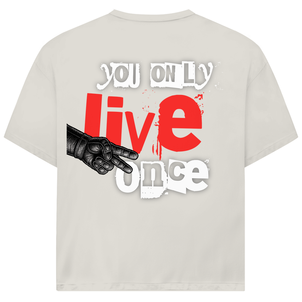 YOU ONLY LIVE ONCE - Oversized Herren T-Shirt
