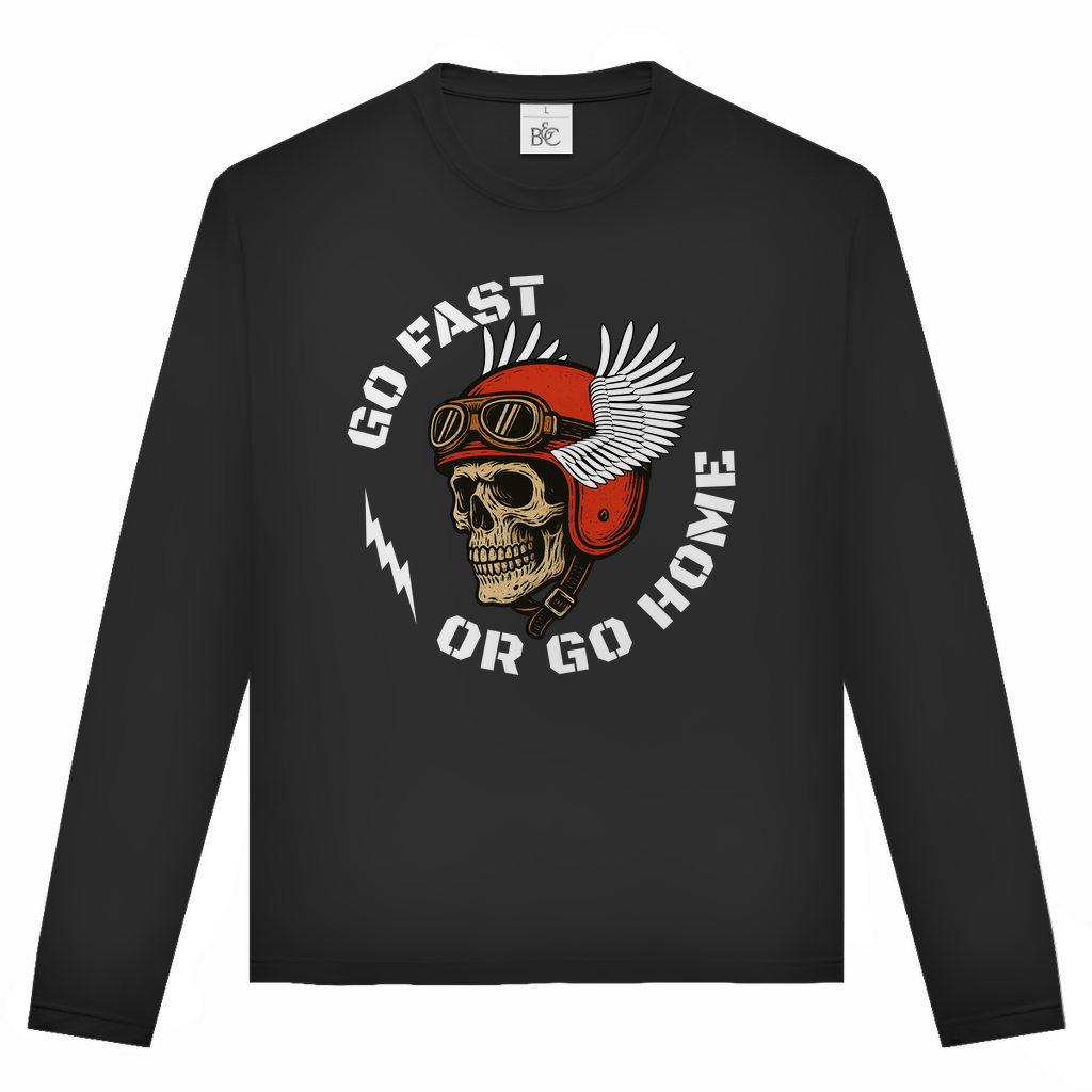 GO FAST OR GO HOME - Unisex Langarmshirt