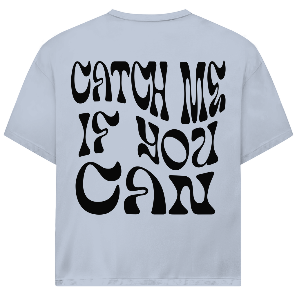 CATCH ME IF YOU CAN - Oversized Herren T-Shirt