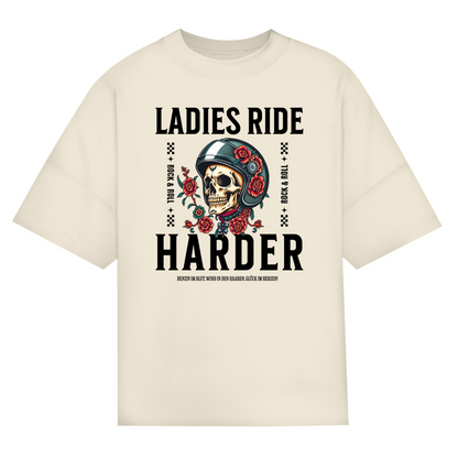 LADIES RIDE HARDER - Oversized Biker T-Shirt für Frauen