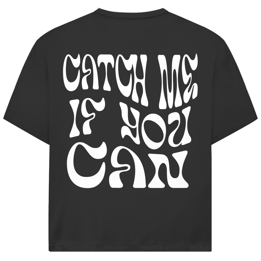 CATCH ME IF YOU CAN - Oversized Herren T-Shirt