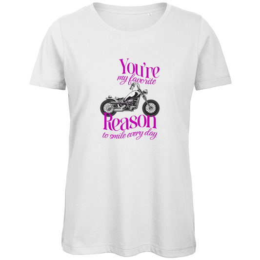 YOU'RE MY FAVORITE REASON TO SMILE EVERY DAY - Bikershirt für Frauen