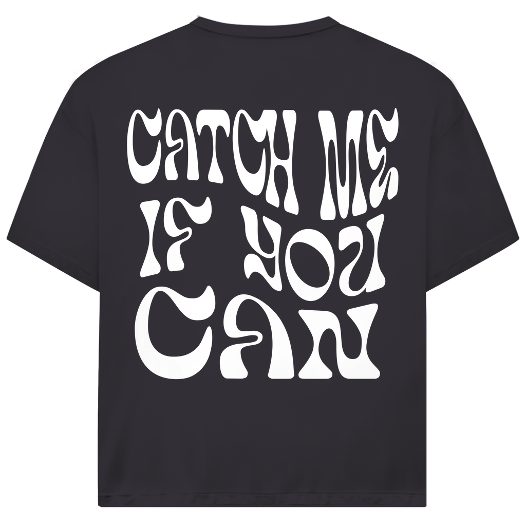 CATCH ME IF YOU CAN - Oversized Herren T-Shirt