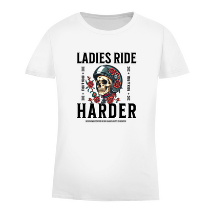LADIES RIDE HARDER - Biker T-Shirt für Frauen