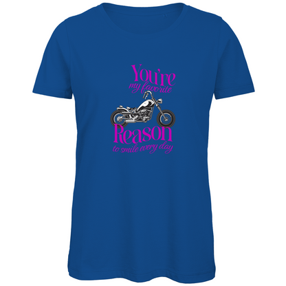 YOU'RE MY FAVORITE REASON TO SMILE EVERY DAY - Bikershirt für Frauen