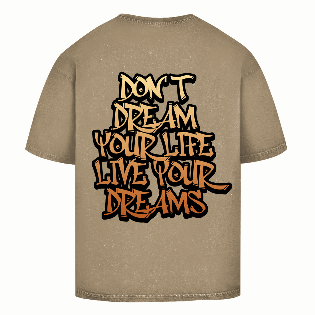 DON'T DREAM YOUR LIFE ... - Oversized Bikershirt (Washed Style)