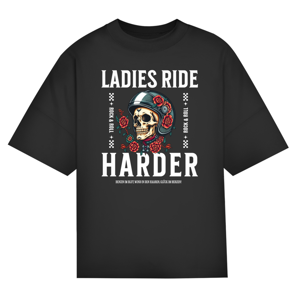 LADIES RIDE HARDER - Oversized Biker T-Shirt für Frauen