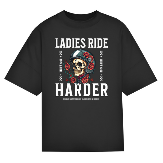 LADIES RIDE HARDER - Oversized Biker T-Shirt für Frauen