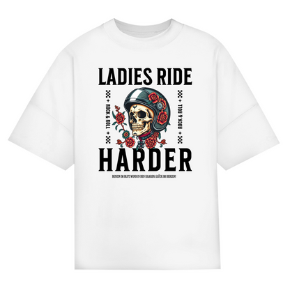 LADIES RIDE HARDER - Oversized Biker T-Shirt für Frauen