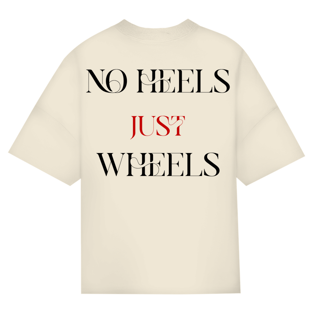NO HEELS JUST WHEELS - Oversized Damen T-Shirt