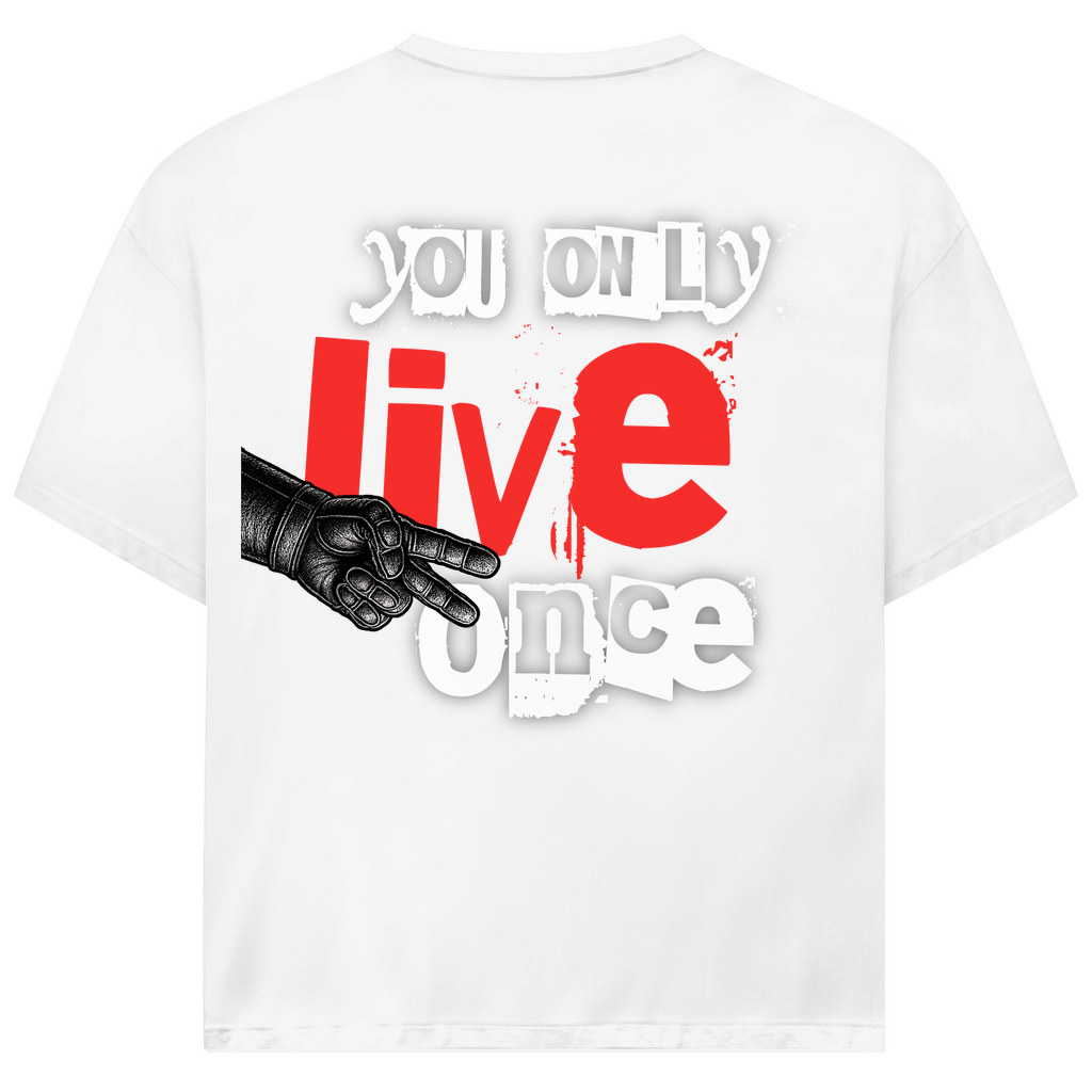 YOU ONLY LIVE ONCE - Oversized Herren T-Shirt