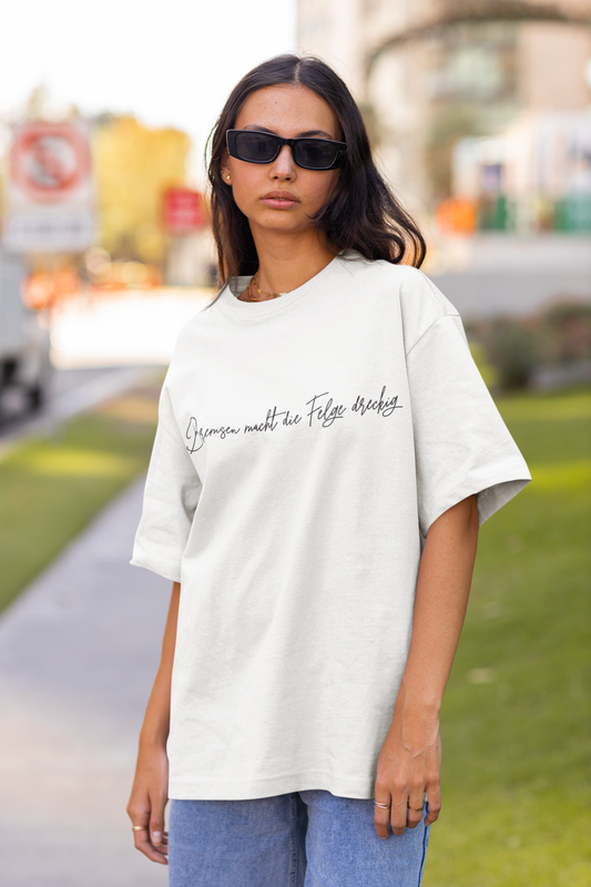 BREMSEN MACHT DIE FELGEN DRECKIG - Oversized Damen T-Shirt