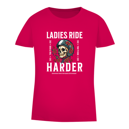 LADIES RIDE HARDER - Biker T-Shirt für Frauen