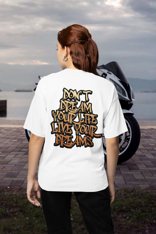 DON'T DREAM YOUR LIFE ... - Oversize Biker T-Shirt