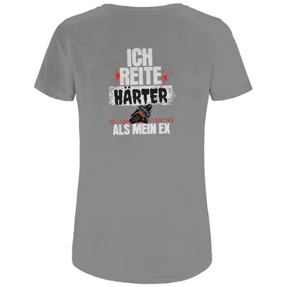 ICH REITE HÄRTER ALS MEIN EX - Bikershirt für Frauen