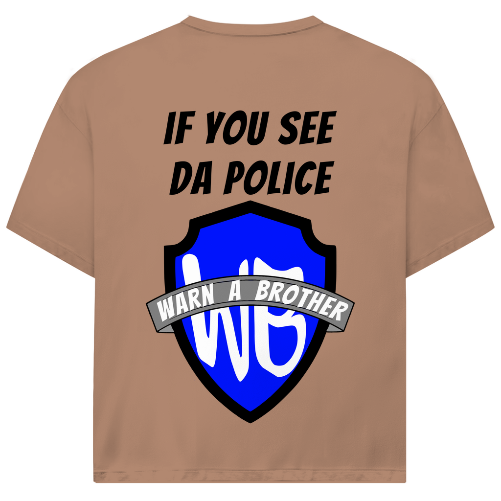 IF YOU SEE DA POLICE - WARN A BROTHER - Oversized Herren T-Shirt