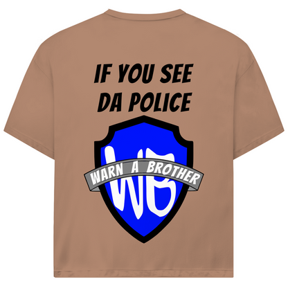 IF YOU SEE DA POLICE - WARN A BROTHER - Oversized Herren T-Shirt