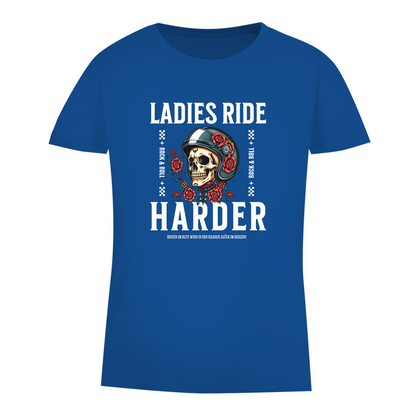 LADIES RIDE HARDER - Biker T-Shirt für Frauen