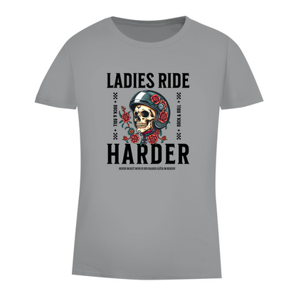 LADIES RIDE HARDER - Biker T-Shirt für Frauen