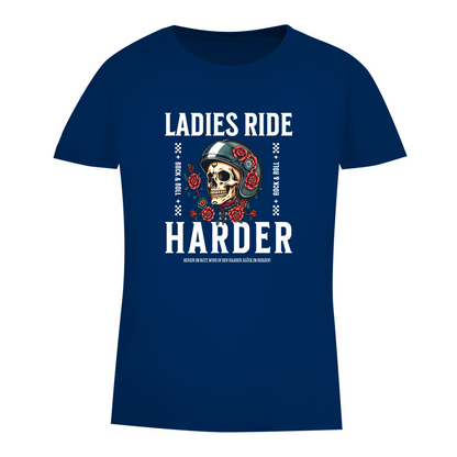 LADIES RIDE HARDER - Biker T-Shirt für Frauen