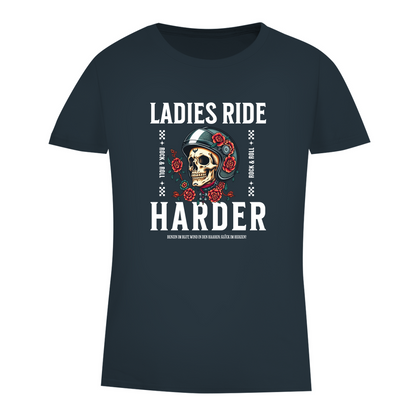 LADIES RIDE HARDER - Biker T-Shirt für Frauen