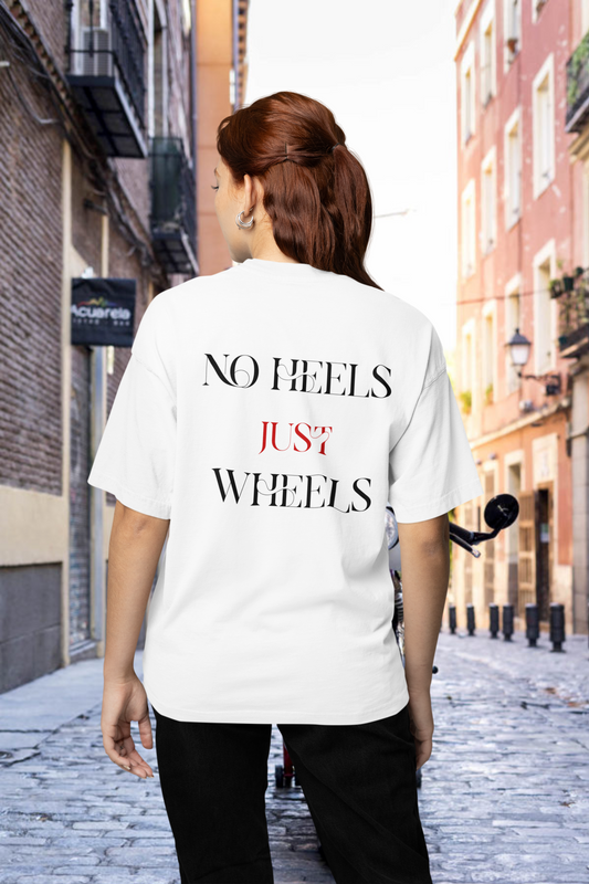 NO HEELS JUST WHEELS - Oversized Damen T-Shirt